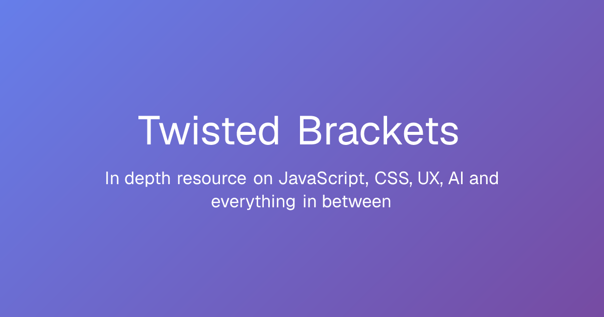 Twisted Brackets | JavaScript, CSS, HTML Resources & Tutorials